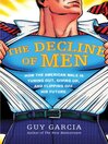 The Decline of Men: How the American Male Is Tuning Out, Giving Up, and Flipping Off His Future